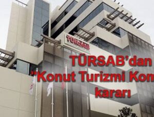 TÜRSAB’dan “Konut Turizmi Komitesi” kararı