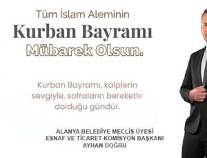 Ayhan Doğru; Tüm İslam Aleminin Kurban Bayramı Mübarek Olsun